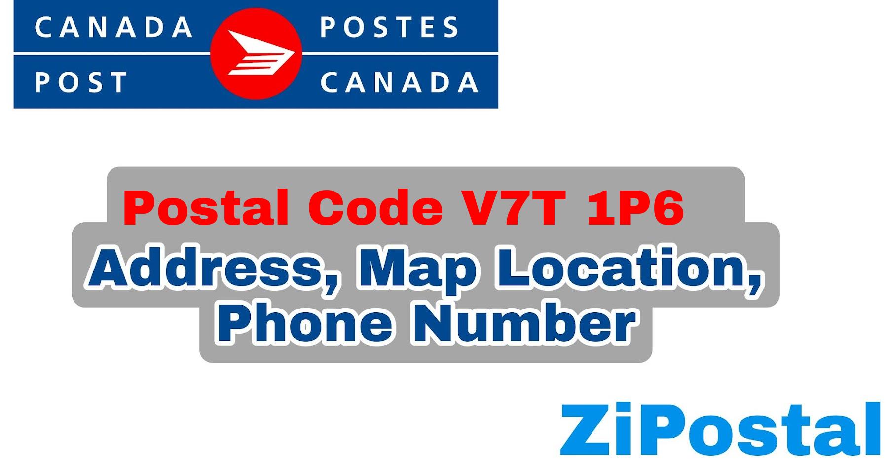 Postal Code V7T 1P6 Address Map Location and Phone Number